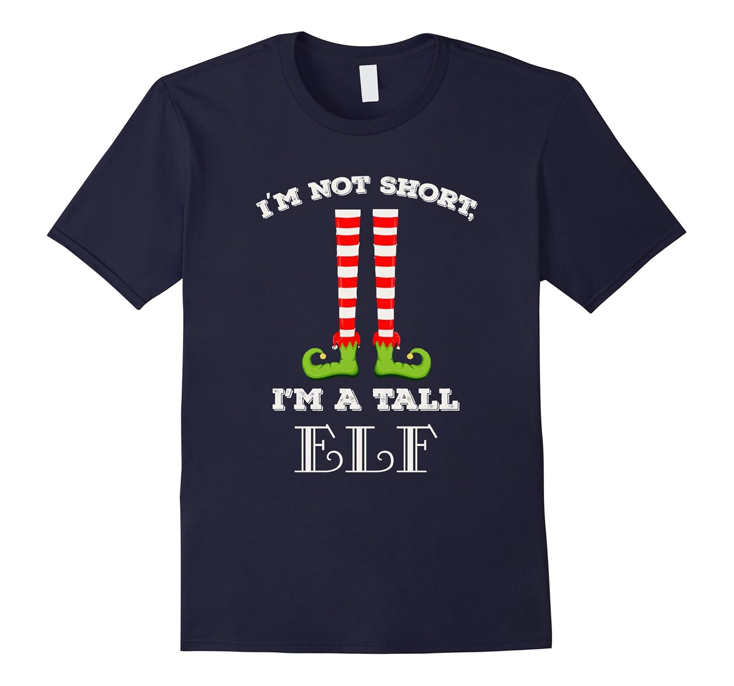 I'm Not Short I'm A Tall Elf Funny T-Shirt Gift-ANZ