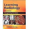 Learning Radiology: Recognizing the Basics