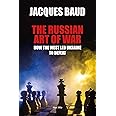 The Russian Art of War: How the West Led Ukraine to Defeat