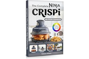 The Complete Ninja Crispi Air Fryer Cookbook: Healthy and Easy Ninja Crispi Air Fryer Recipes for Beginners.