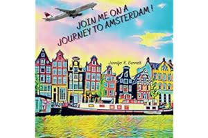 Join Me on a Journey to Amsterdam!: A Child's First Travel Guide / Picture Book of Amsterdam, The Netherlands