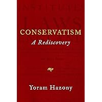 Conservatism: A Rediscovery