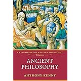 Ancient Philosophy: A New History of Western Philosophy, Volume I