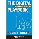 The Digital Transformation Playbook: Rethink Your Business for the Digital Age (Columbia Business School Publishing)
