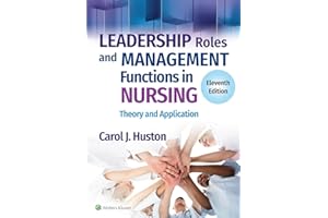 Leadership Roles and Management Functions in Nursing: Theory and Application