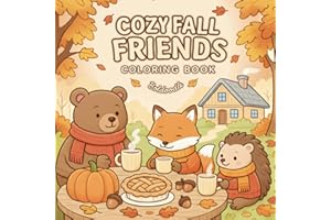 Cozy Fall Friends Coloring Book: 50 Intricate Coloring Pages Featuring Wholesome Autumn Scenes and Woodland Animals, Bears, F
