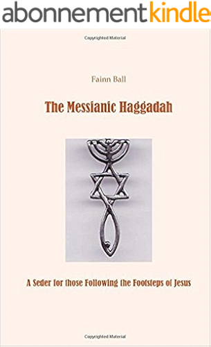 Download The Messianic Haggadah: A Seder for those Following the Footsteps of Jesus (English Edition) PDF