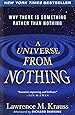 A Universe from Nothing: Why There Is Something Rather than Nothing