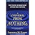 A Universe from Nothing: Why There Is Something Rather than Nothing