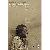 Contested Landscapes: Movement, Exile and Place