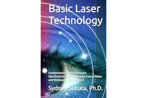 Basic Laser Technology: Fundamentals and Performance Specifications - Comprehensive Course Notes and Workbook, Volumes 1 to 4