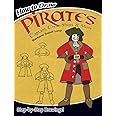 How to Draw Pirates: Captain, Crew, Ships & More (Dover How to Draw)