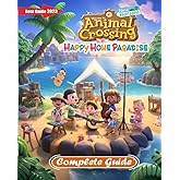 Animal Crossing New Horizons Happy Home Paradise Complete Guide: Secrets, Tips, Tricks, Hints, Guides, And Help