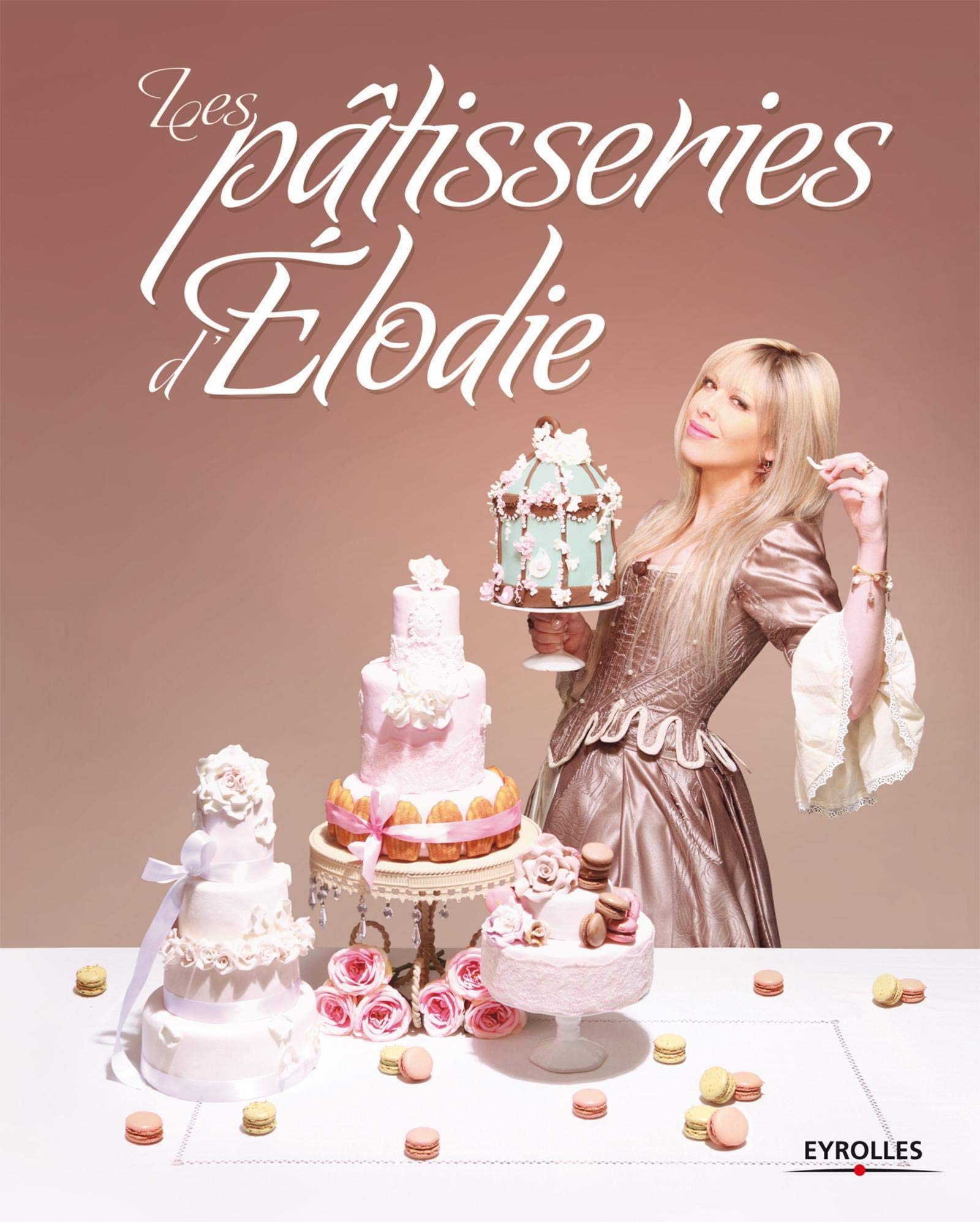 Les Patisseries D Elodie Eyrolles French Edition Martins Elodie Amazon Com Books