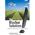 The Biochar Solution: Carbon Farming and Climate Change