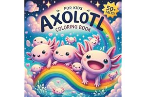 Axolotl coloring book: A Kid's Coloring Book Filled with Adorable Axolotls, Marine Life, for Kids Who Love Cute Animals
