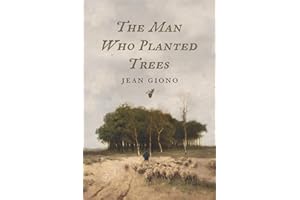 The Man Who Planted Trees: An Ecological Legacy