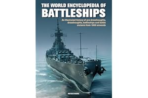 World Enc of Battleships: An Illustrated History: Pre-Dreadnoughts, Dreadnoughts, Battleships And Battle Cruisers From 1860 Onwards, With 500 Archive Photographs (Military Transport)