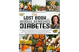 The Lost Book of Herbal Remedies for Diabetes: 365 Days Ancient Remedies Revived, Low-Carb & Low-Sugar Recipes, 6-Month Meal Plans to Reversing ... Diabetes inspired by Dr Barbara O’Neill