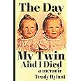 The Day My Twin And I Died