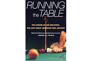 Running the Table: The Legend of Kid Delicious, the Last Great American Pool Hustler