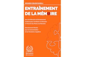 Entraînement de la Mémoire: Jeux de Mémoire et Entraînement Cérébral pour Améliorer la Mémoire et Prévenir les Pertes de Mémo