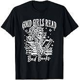 Good Girls Read Bad Books, Funny Smut Reader Dark Romance T-Shirt