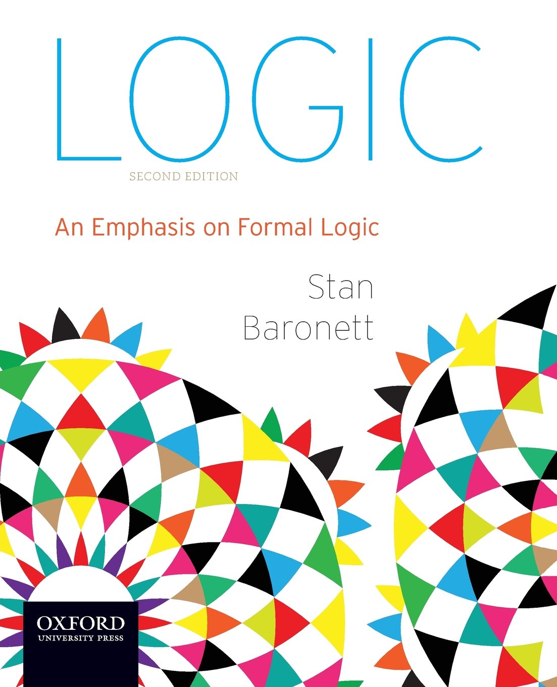 Logic An Emphasis On Formal Logic Baronett Stan 9780199941261 Amazon Com Books