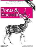 Fonts & Encodings: From Advanced Typography to Unicode and Everything in Between