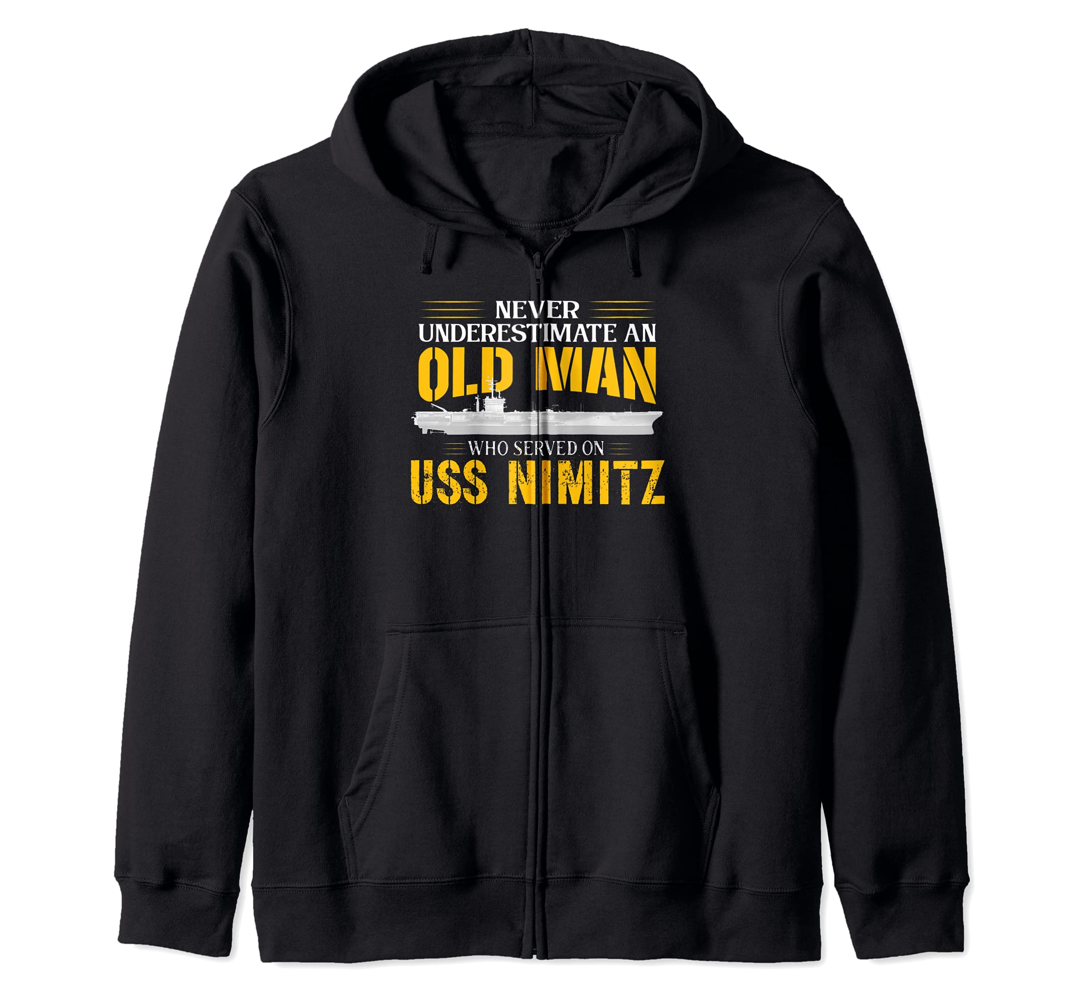Never Underestimate USS Nimitz CVN-68 Aircraft Carrier Zip Hoodie
