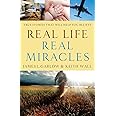 Real Life, Real Miracles: True Stories That Will Help You Believe