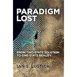 Paradigm Lost: From Two-State Solution to One-State Reality