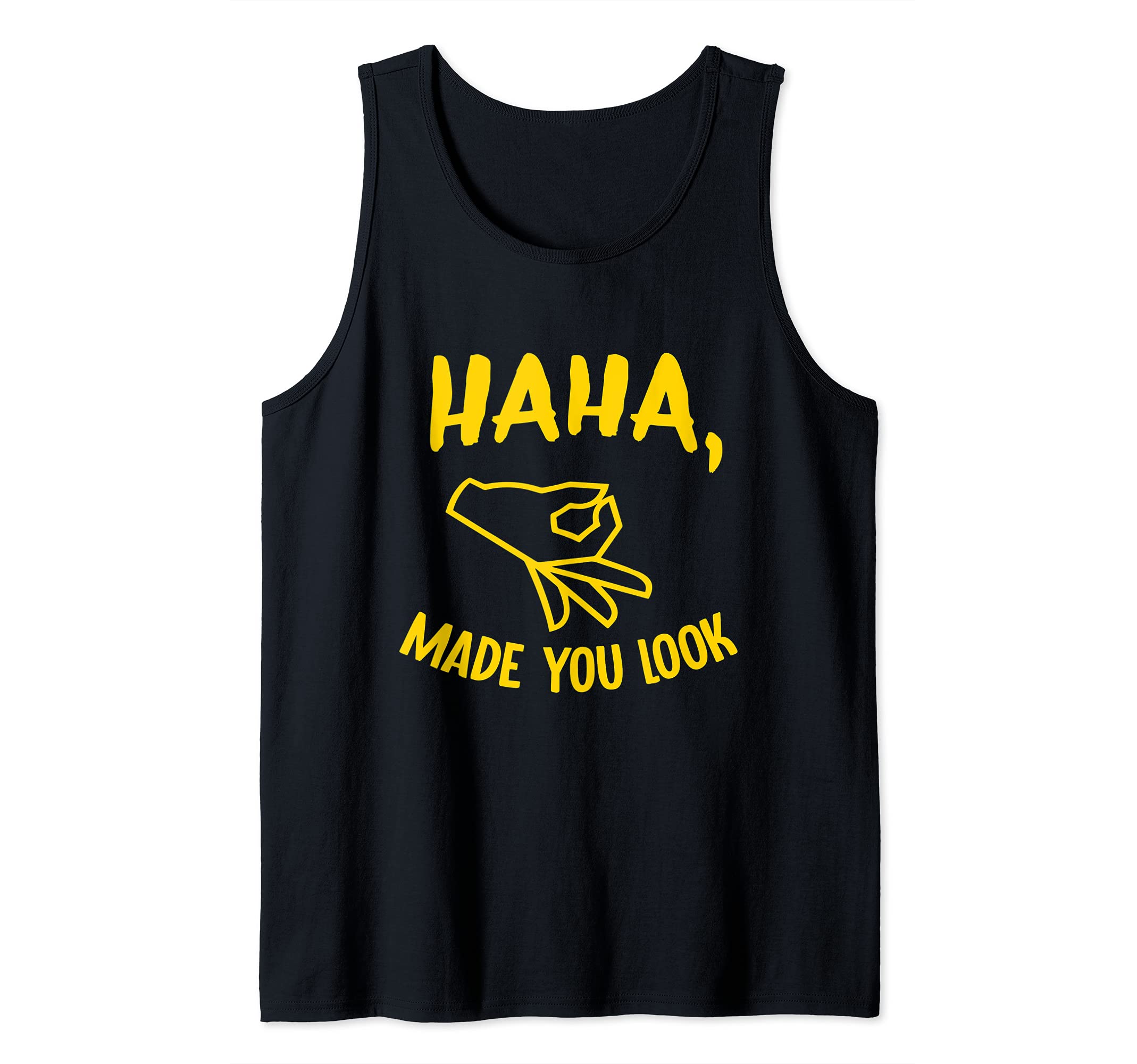 Haha Made You Look Funny Finger Circle Hand Game Gag Tank Top