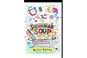 Shenanigan Soup: Socially Unacceptable, Emotionally Accurate