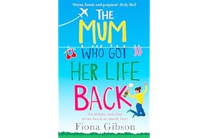 The Mum Who Got Her Life Back: The hilariously relatable romantic comedy from the million copy bestseller, perfect for fans o