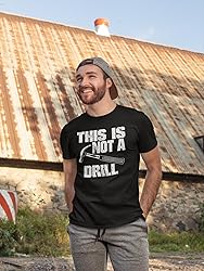 This is Not a Drill Funny T-Shirt Novelty Tools
