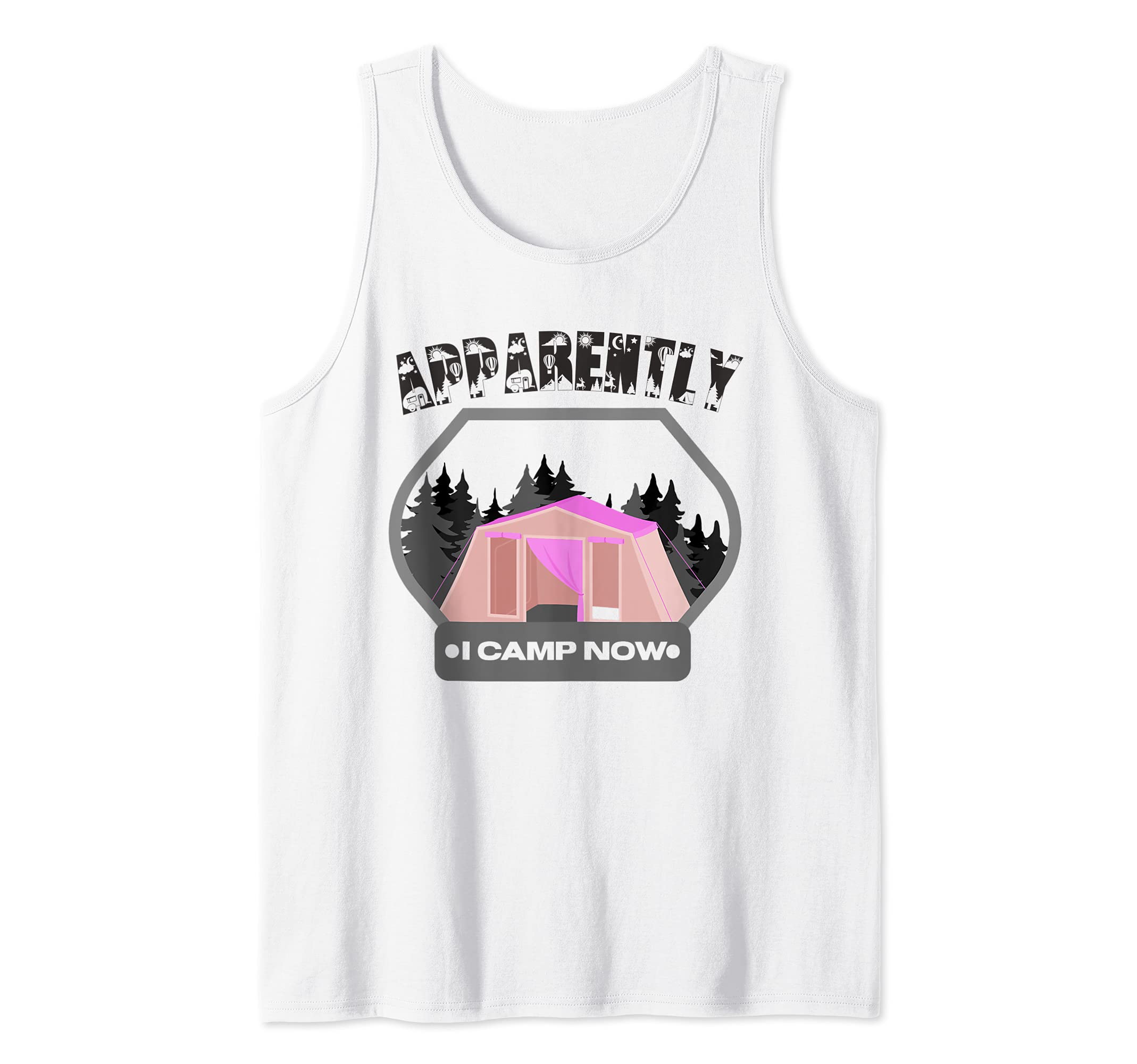 Family Camping Pink Tent New Camper Apparently I Camp Now Tank Top