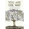 You are the Way: Manifest your Dream Life with Neville Goddard’s Law of Assumption (Manifesting with Neville Goddard and the Law of Assumption)