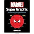 Marvel Super Graphic: A Visual Guide to the Marvel Comics Universe