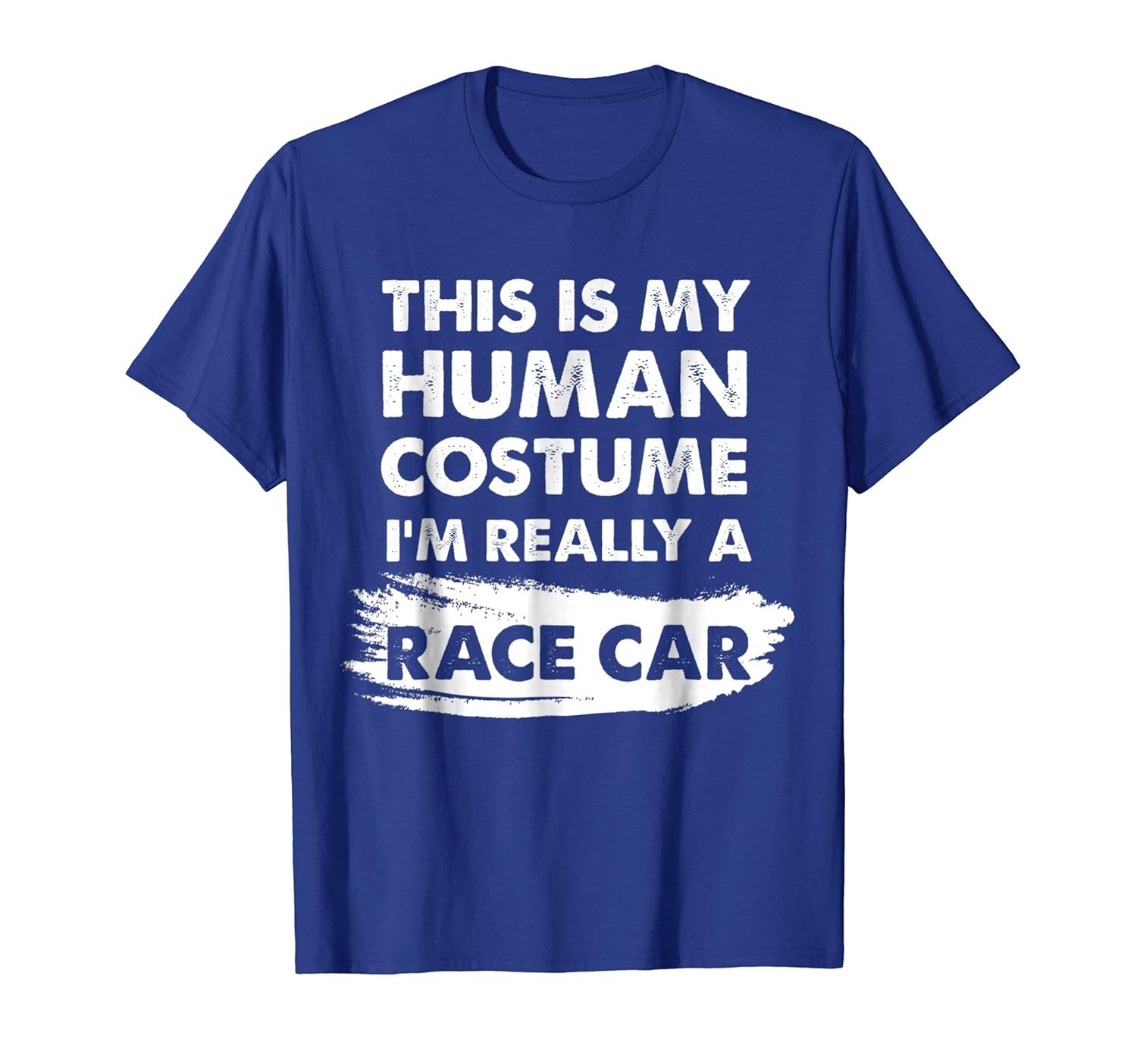 This Is My Human Costume I'm Really a Race Car Shirt-ANZ