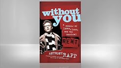 Without You A Memoir Of Love Loss And The Musical Rent Rapp