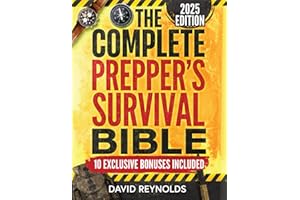 The Complete Prepper's Survival Bible: A Holistic Approach To Survival In An Ever-Changing World - With Practical Life-Saving Strategies, Off-Grid ... Your Future (Prepper Survival Books)