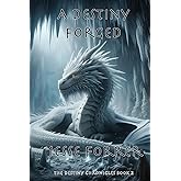 A Destiny Forged (The Destiny Chronicles)