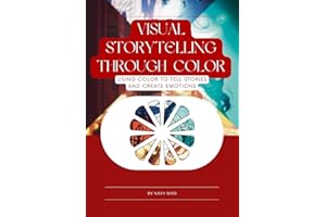 Visual Storytelling Through Color: Using Color to Tell Stories and Create Emotions