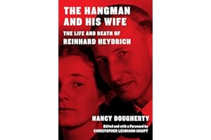 The Hangman and His Wife: The Life and Death of Reinhard Heydrich