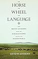 The Horse, the Wheel, and Language: How Bronze-Age Riders from the Eurasian Steppes Shaped the Modern World