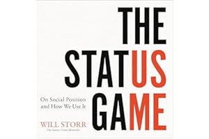 The Status Game: On Human Life and How to Play It