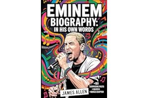 Eminem Biography: In His Own Words: The Real Slim Shady’s and Rap God Motivational Story for Young Fans – His Rise, Struggles