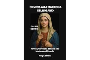 NOVENA ALLA MADONNA DEL ROSARIO: Novena, Coroncina e Litania alla Madonna del Rosario (Italian Edition)