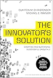 The Innovator's Solution: Creating and Sustaining Successful Growth